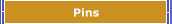 Pins